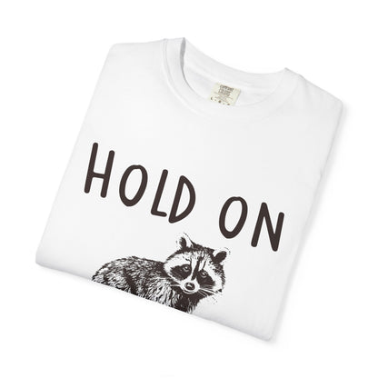 Hold On I’m Overstimulated Raccoon T-Shirt